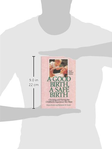 A Good Birth, A Safe Birth: Choosing And Having The Childbirth Experience You Want,Used