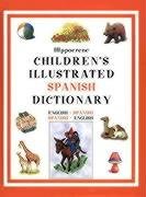 Hippocrene Children's Illustrated Spanish Dictionary: EnglishSpanish/SpanishEnglish (Hippocrene Children's Illustrated Foreign,New