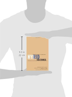 Hybrid Cultures: Strategies For Entering And Leaving Modernity,New