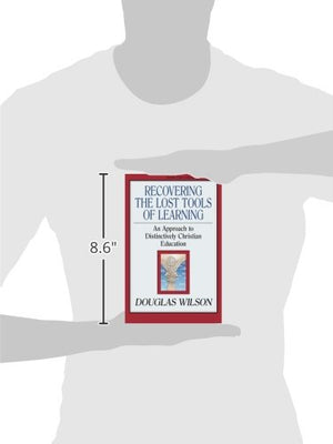 Recovering The Lost Tools Of Learning: An Approach To Distinctively Christian Education (Turning Point Christian Worldview Serie,New