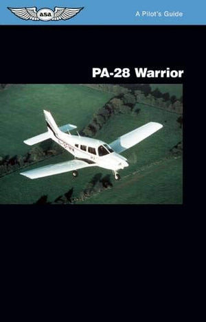 PA28 Warrior: A Pilot's Guide,New