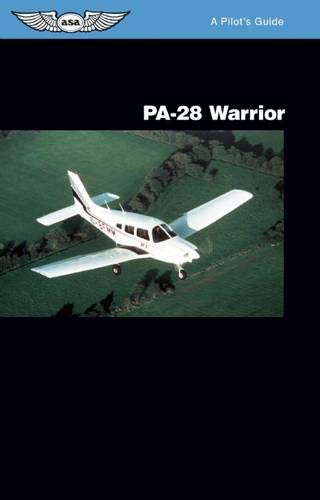 PA28 Warrior: A Pilot's Guide,New