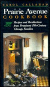 Prairie Avenue Cookbook: Recipes and Recollections from Prominent 19th Century Chicago Families