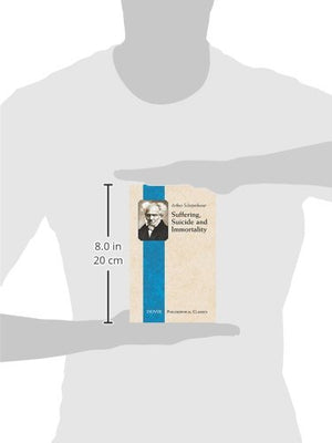 Suffering, Suicide and Immortality: Eight Essays from The Parerga (The Incidentals) (Philosophical Classics),Used