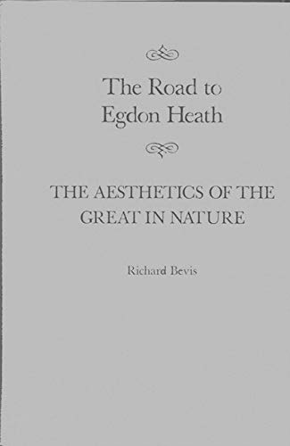 The Road to Egdon Heath: The Aesthetics of the Great in Nature (Volume 26) (McGillQueen's Studies in the History of Ideas),Used