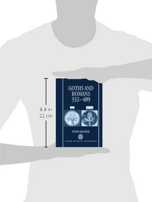 Goths and Romans AD 332-489 (Oxford Historical Monographs)-New