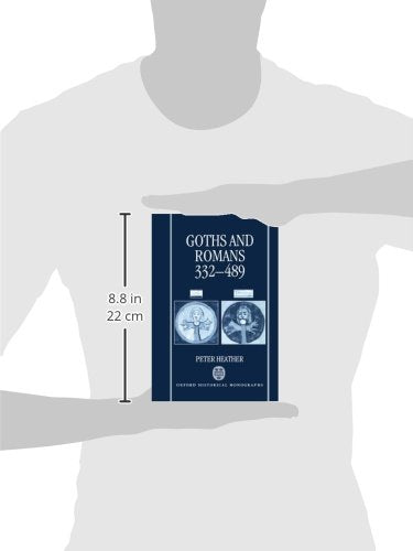Goths and Romans AD 332-489 (Oxford Historical Monographs)-New