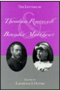 Letters Of Theodore Roosevelt And: Brander Matthews,Used