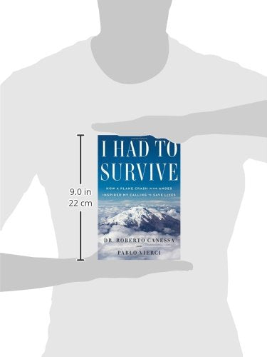 I Had to Survive: How a Plane Crash in the Andes Inspired My Calling to Save Lives,Used