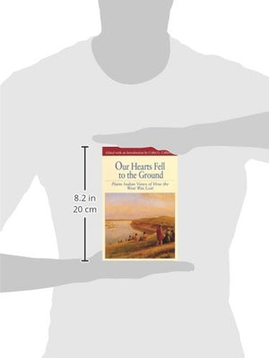 Our Hearts Fell To The Ground: Plains Indian Views Of How The West Was Lost (Bedford Series In History And Culture)-new
