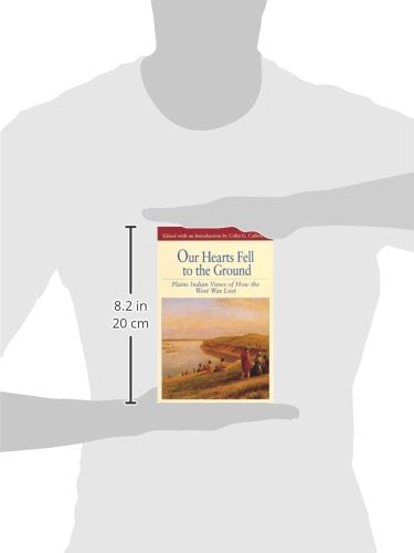 Our Hearts Fell to the Ground: Plains Indian Views of How the West Was Lost (Bedford Series in History and Culture),Used