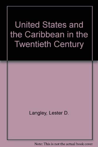 The United States and the Caribbean in the Twentieth Century,Used