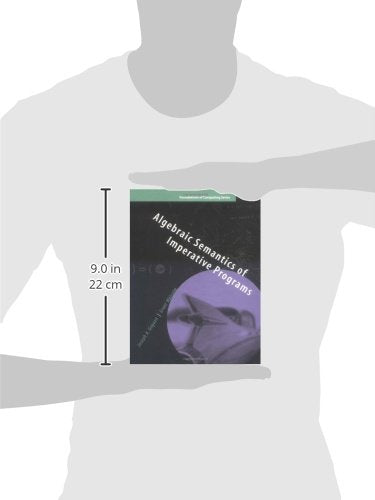 Algebraic Semantics of Imperative Programs (Foundations of Computing) (FOUNDATIONS OF COMPUTING SERIES),Used