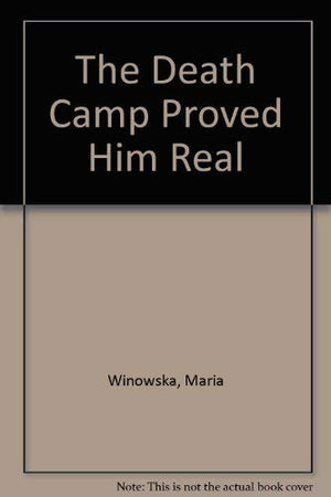 The Death Camp Proved Him Real,Used