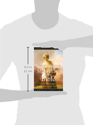 Feminine Mysteries In The Bible: The Soul Teachings Of The Daughters Of The Goddess