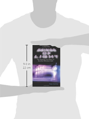 Contact With Beings Of Light: The Amazing True Story Of Dorothy Wilkinsonizatt