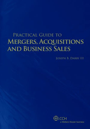 Practical Guide to Mergers, Acquisitions and Business Sales,Used