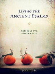Living the Ancient Psalms: Messages for Modern Life,Used