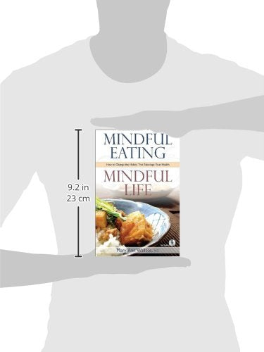Mindful Eating: Mindful Life: How to Change the Habits That Sabotage Your Health,Used