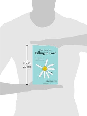 The Case for Falling in Love: Why We Cant Master the Madness of Love  and Why Thats the Best Part,Used