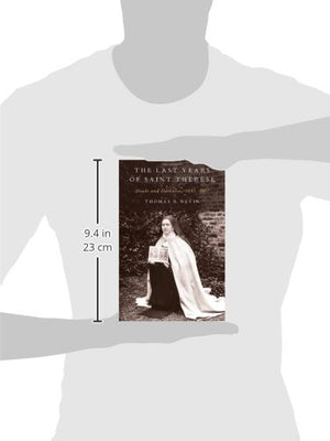 The Last Years of Saint Thrse: Doubt and Darkness, 18951897,Used