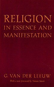 Religion In Essence And Manifestation (Princeton Legacy Library, 447),Used