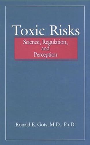 Toxic Risks: Science, Regulation, and Perception,Used