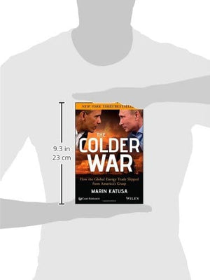 The Colder War: How the Global Energy Trade Slipped from America's Grasp,New