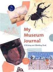 My Museum Journal: A Writing and Sketching Book (Getty Trust Publication: J. Paul Getty Museum),Used