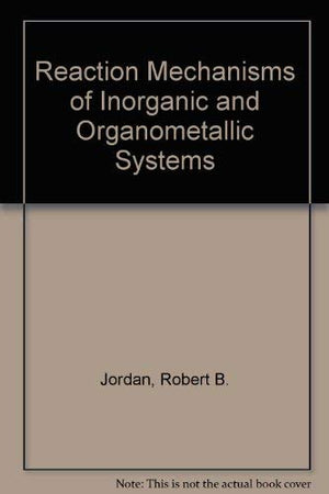 Reaction Mechanisms of Inorganic and Organometallic Systems,Used