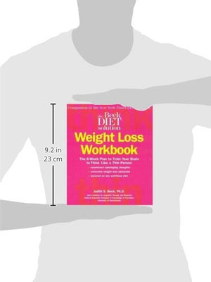 Beck Diet Solution Weight Loss Workbook: The 6week Plan to Train Your Brain to Think Like a Thin Person,New