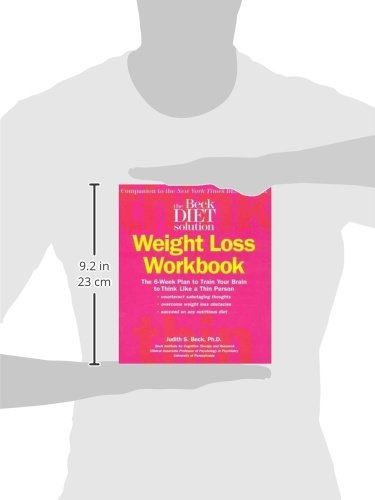 Beck Diet Solution Weight Loss Workbook: The 6week Plan to Train Your Brain to Think Like a Thin Person,New