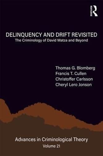 Delinquency and Drift Revisited, Volume 21: The Criminology of David Matza and Beyond (Advances in Criminological Theory),Used