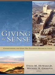 Giving the Sense: Understanding and Using Old Testament Historical Texts,Used