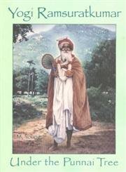 Yogi Ramsuratkumar: Under the Punnai Tree,New