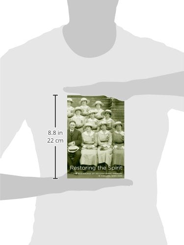 Restoring the Spirit: The Beginnings of Occupational Therapy in Canada, 18901930,Used