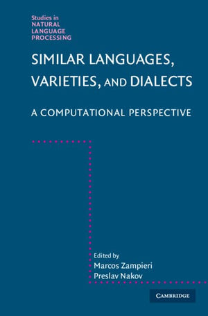 Similar Languages, Varieties, and Dialects: A Computational Perspective (Studies in Natural Language Processing),Used