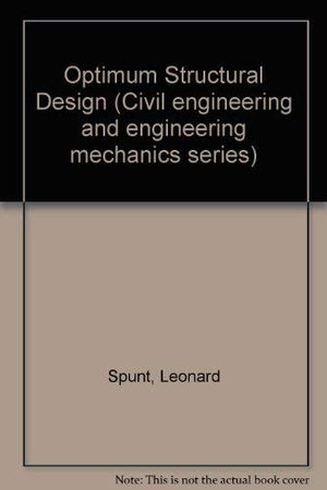 Optimum Structural Design (Civil Engineering And Engineering Mechanics Series)-used