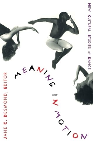 Meaning in Motion: New Cultural Studies of Dance (PostContemporary Interventions),New