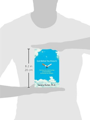 Quit Before You Know It: The StressFree, GuiltFree Way to Stop SmokingBy Planning Your Relapses,Used