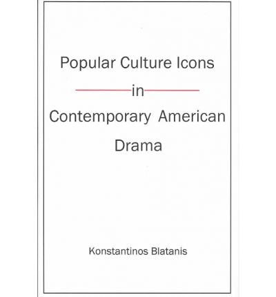 Popular Culture Icons In Contemporary American Drama,Used