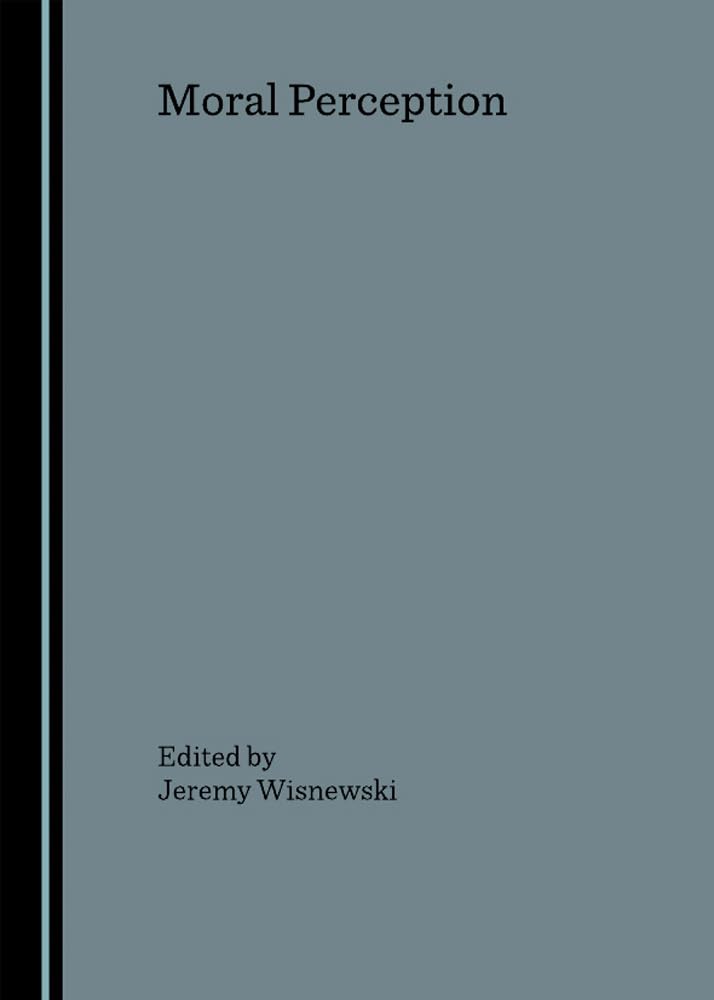 Moral Perception (Also Available As Review Journal Of Political Philosophy Volume 5),New