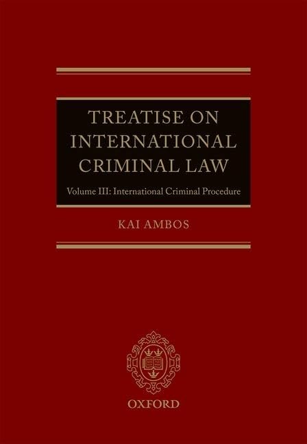 Treatise on International Criminal Law: Volume III: International Criminal Procedure,Used
