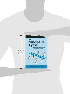 The Principal's Cycle: A Blueprint for the Inexperienced and Experienced Principal,Used