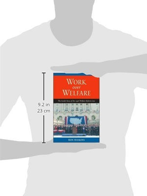Work Over Welfare: The Inside Story Of The 1996 Welfare Reform Law,Used