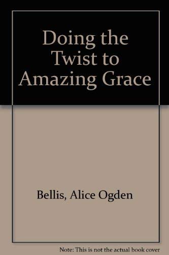 Doing the Twist to Amazing Grace,Used