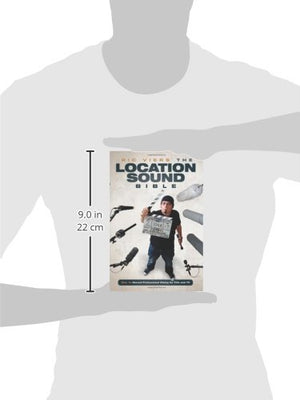The Location Sound Bible: How to Record Professional Dialog for Film and TV,New