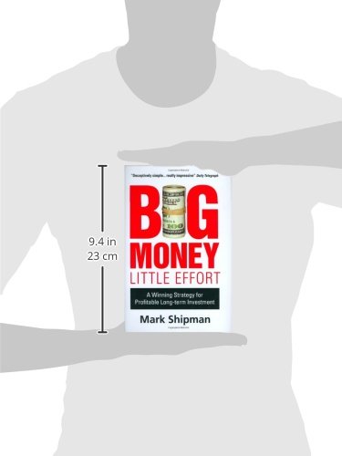 Big Money, Little Effort: A Winning Strategy for Profitable LongTerm Investment,Used