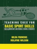 Teaching Cues For Basic Sport Skills For Elementary And Middle School Students,New