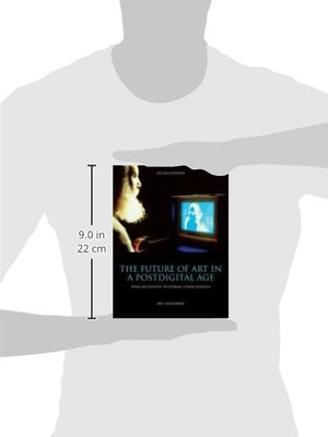 The Future of Art in a Postdigital Age: From Hellenistic to Hebraic Consciousness  Second Edition,Used